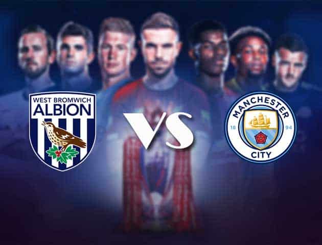 Soi kèo nhà cái Bk8vn West Brom vs Man City, 27/1/2021 - Ngoại Hạng Anh