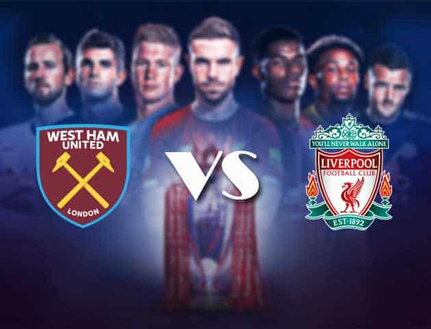 Soi kèo nhà cái Bk8vn West Ham vs Liverpool, 31/1/2021 - Ngoại Hạng Anh