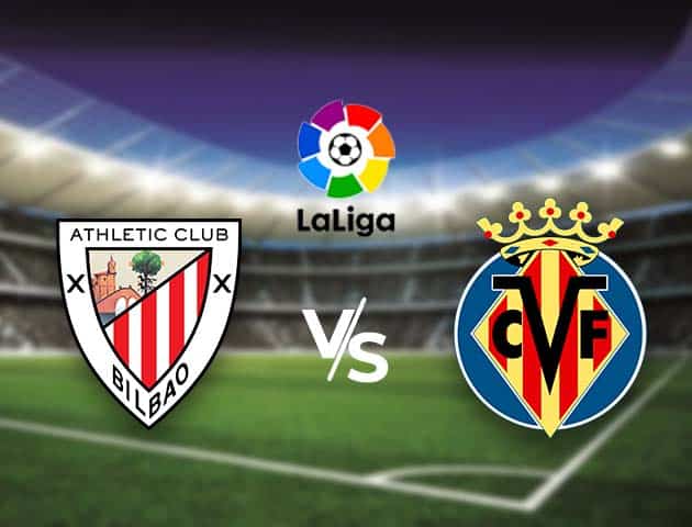 Soi kèo nhà cái Bk8vn Athletic Bilbao vs Villarreal, 22/02/2021 - VĐQG Tây Ban Nha