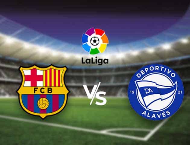 Soi kèo nhà cái Bk8vn Barcelona vs Alaves, 14/02/2021 - VĐQG Tây Ban Nha