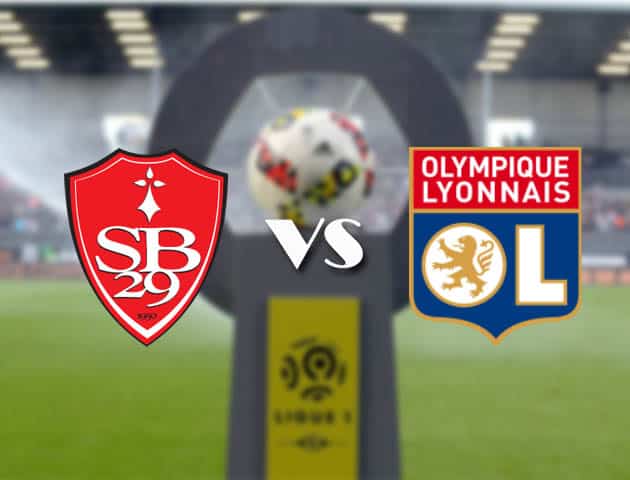 Soi kèo nhà cái Bk8vn Brest vs Lyon, 20/2/2021 - VĐQG Pháp [Ligue 1]