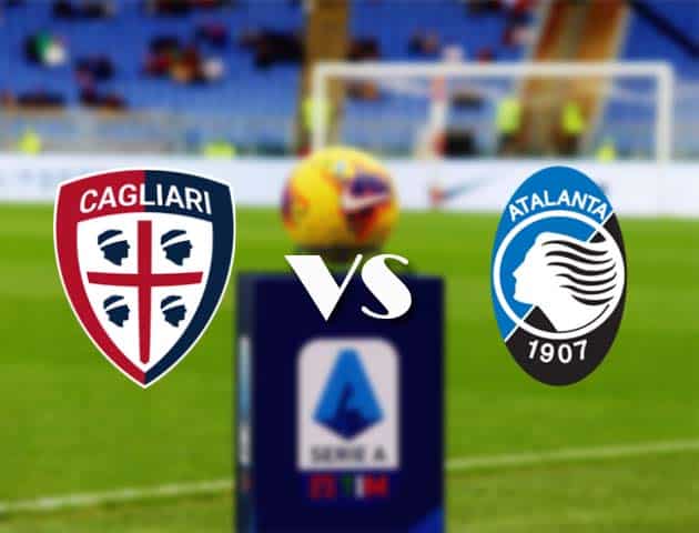 Soi kèo nhà cái Bk8vn Cagliari vs Atalanta, 14/2/2021 - VĐQG Ý [Serie A]