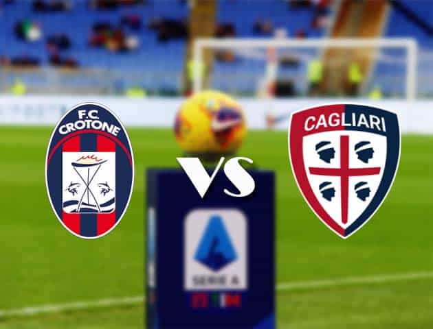 Soi kèo nhà cái Bk8vn Crotone vs Cagliari, 28/2/2021 - VĐQG Ý [Serie A]