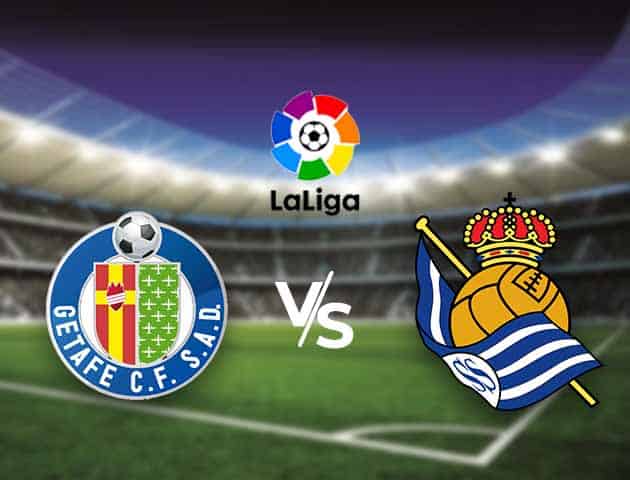 Soi kèo nhà cái Bk8vn Getafe vs Real Sociedad, 14/02/2021 - VĐQG Tây Ban Nha