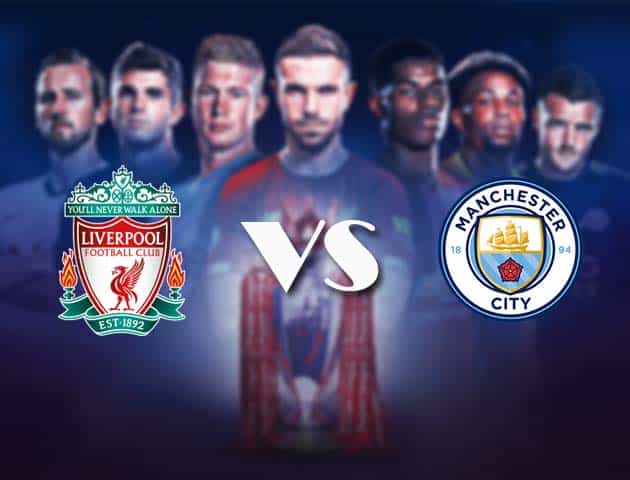 Soi kèo nhà cái Bk8vn Liverpool vs Man City, 07/2/2021 – Ngoại Hạng Anh