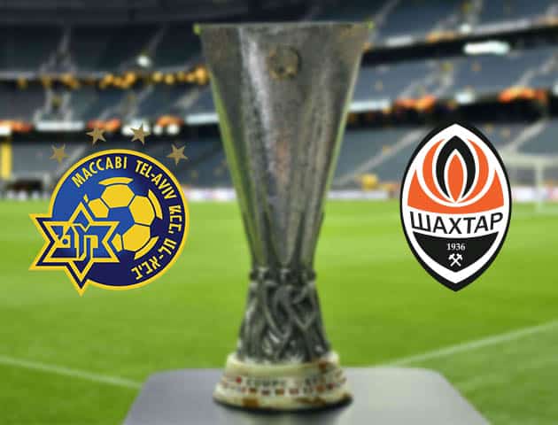 Soi kèo nhà cái Bk8vn Maccabi Tel Aviv vs Shakhtar Donetsk, 19/2/2021 - Cúp C2 Châu u