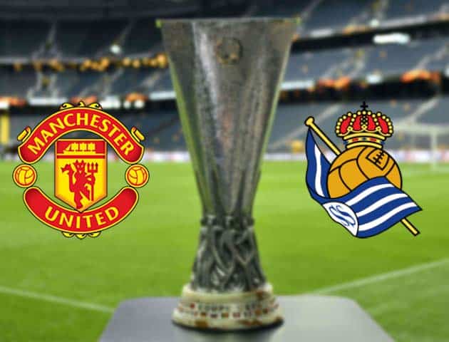 Soi kèo nhà cái Bk8vn Man Utd vs Real Sociedad, 26/2/2021 - Cúp C2 Châu Âu