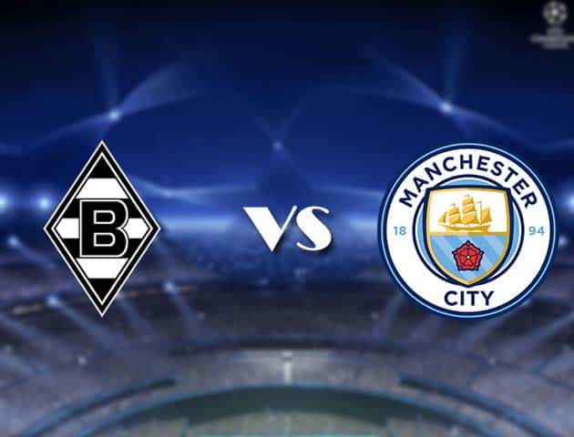 Soi kèo nhà cái Bk8vn Monchengladbach vs Man City, 25/2/2021 - Cúp C1 Châu u