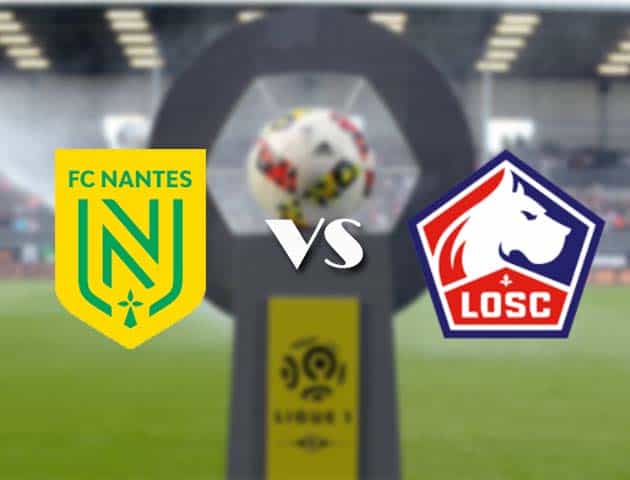 Soi kèo nhà cái Bk8vn Nantes vs Lille, 7/2/2021 - VĐQG Pháp [Ligue 1]