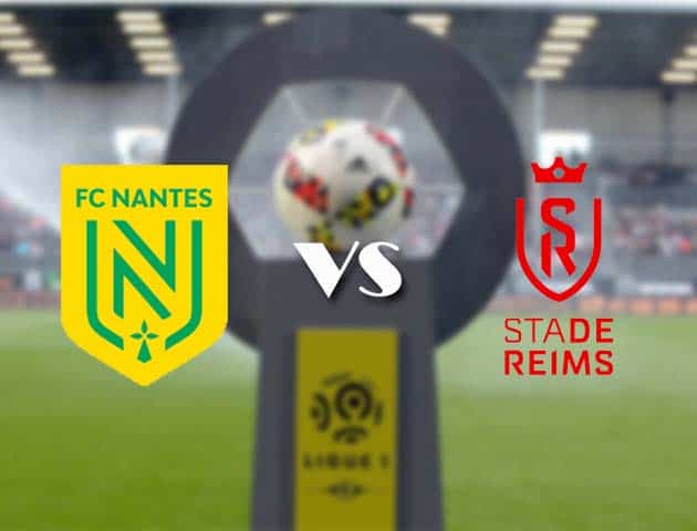 Soi kèo nhà cái Bk8vn Nantes vs Reims, 4/3/2021 - VĐQG Pháp [Ligue 1]