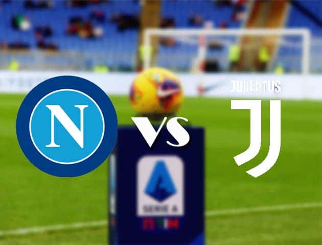 Soi kèo nhà cái Bk8vn Napoli vs Juventus, 14/2/2021 - VĐQG Ý [Serie A]