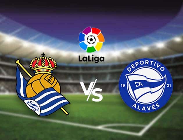 Soi kèo nhà cái Bk8vn Real Sociedad vs Alaves, 21/02/2021 - VĐQG Tây Ban Nha