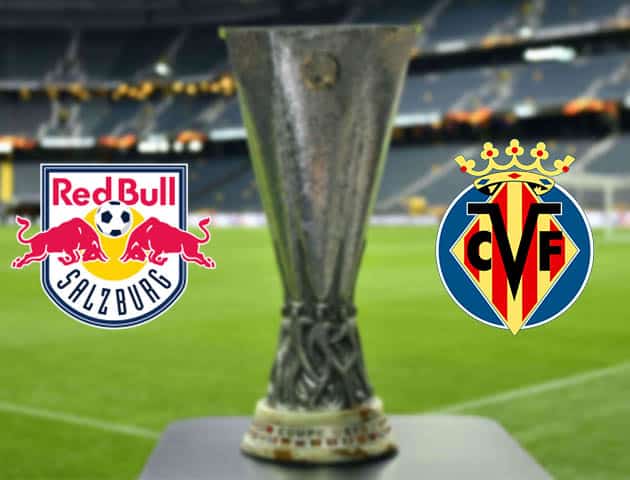 Soi kèo nhà cái Bk8vn Salzburg vs Villarreal, 19/2/2021 - Cúp C2 Châu u