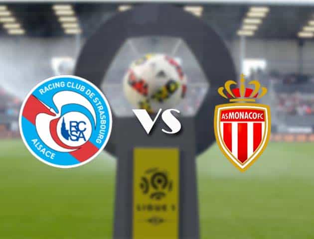 Soi kèo nhà cái Bk8vn Strasbourg vs AS Monaco, 4/3/2021 - VĐQG Pháp [Ligue 1]