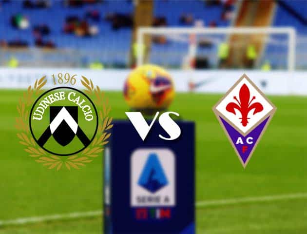 Soi kèo nhà cái Bk8vn Udinese vs Fiorentina, 28/2/2021 - VĐQG Ý [Serie A]