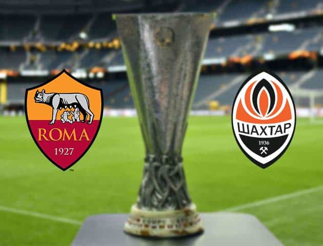 Soi kèo nhà cái Bk8vn AS Roma vs Shakhtar Donetsk, 12/03/2021 - Europa League