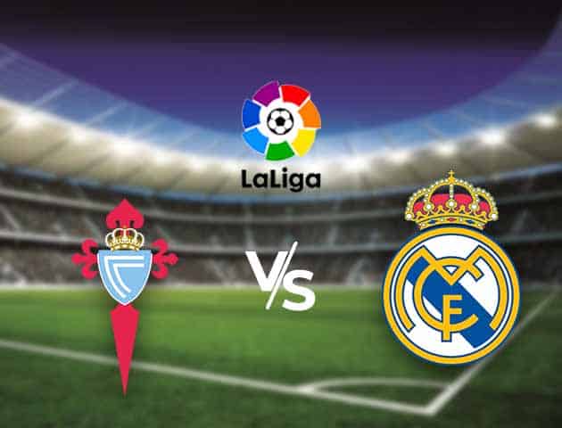 Soi kèo nhà cái Bk8vn Celta Vigo vs Real Madrid, 20/3/2021 - VĐQG Tây Ban Nha