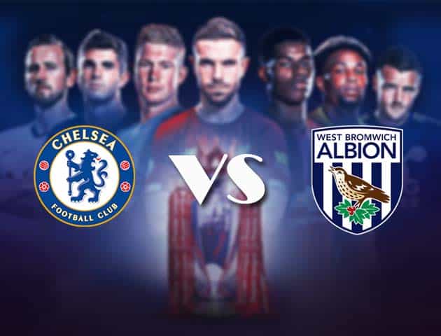 Soi kèo nhà cái Bk8vn Chelsea vs West Brom, 3/4/2021 - Ngoại Hạng Anh