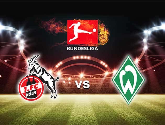 Soi kèo nhà cái Bk8vn FC Koln vs Werder Bremen, 7/3/2021 - VĐQG Đức [Bundesliga]