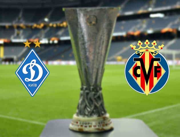 Soi kèo nhà cái Bk8vn Dynamo Kyiv vs Villarreal, 12/03/2021 - Europa League