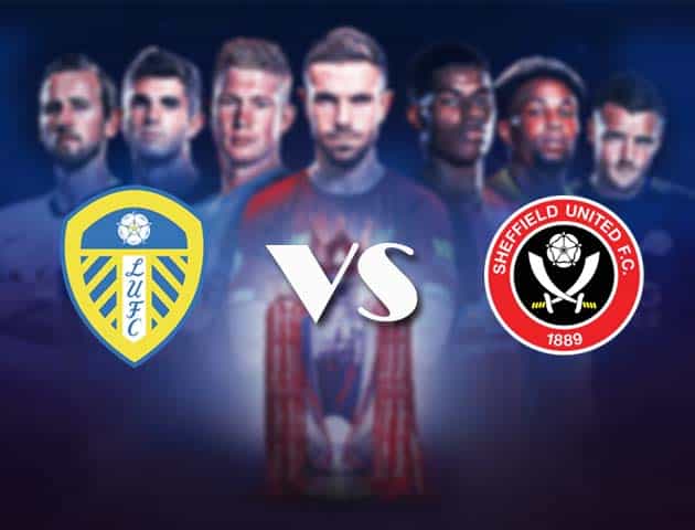 Soi kèo nhà cái Bk8vn Leeds vs Sheffield United, 3/4/2021 - Ngoại Hạng Anh