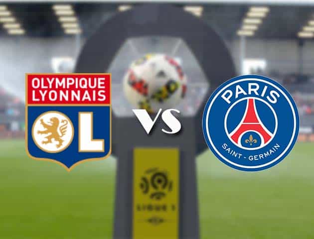 Soi kèo nhà cái Bk8vn Lyon vs PSG, 22/3/2021 - VĐQG Pháp [Ligue 1]