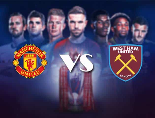 Soi kèo nhà cái Bk8vn Man Utd vs West Ham, 15/3/2021 - Ngoại Hạng Anh