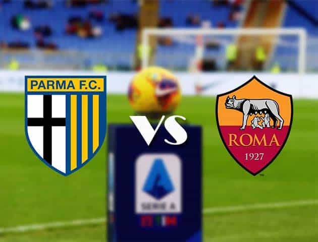 Soi kèo nhà cái Bk8vn Parma vs AS Roma, 14/3/2021 - VĐQG Ý [Serie A]