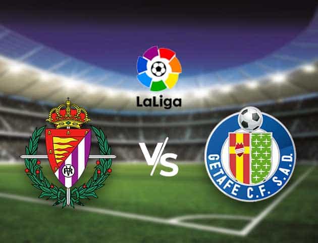 Soi kèo nhà cái Bk8vn Real Valladolid vs Getafe, 6/3/2021 - VĐQG Tây Ban Nha