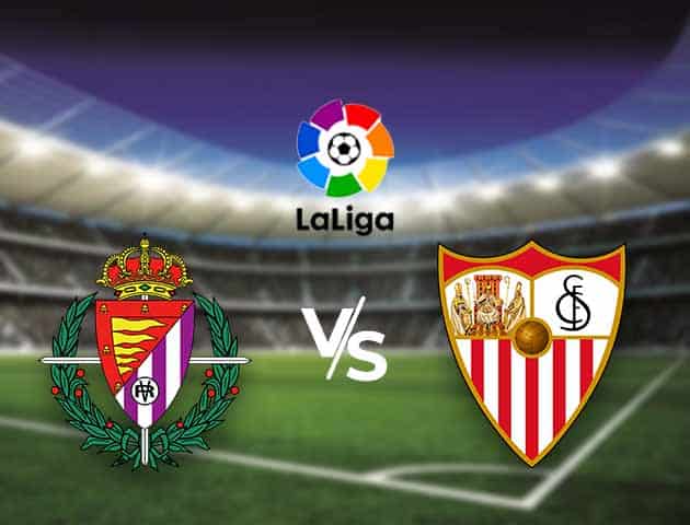 Soi kèo nhà cái Bk8vn Real Valladolid vs Sevilla, 21/3/2021 - VĐQG Tây Ban Nha