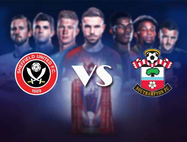 Soi kèo nhà cái Bk8vn Sheffield Utd vs Southampton, 6/3/2021 - Ngoại Hạng Anh