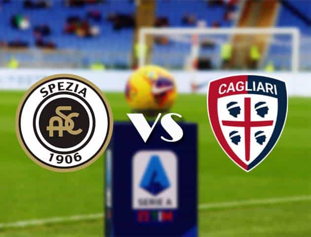 Soi kèo nhà cái Bk8vn Spezia vs Cagliari, 21/3/2021 - VĐQG Ý [Serie A]