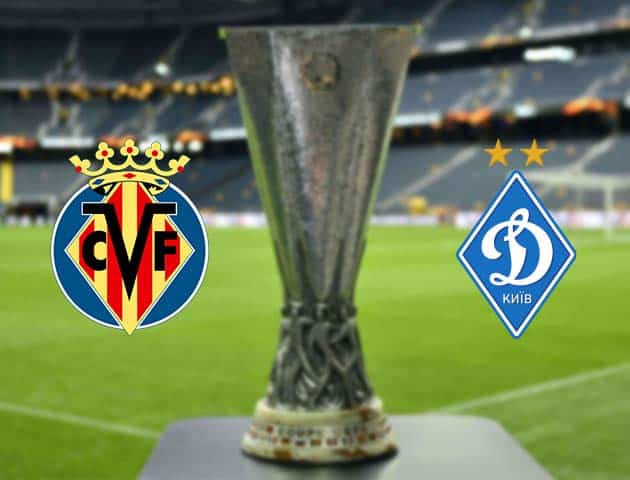 Soi kèo nhà cái Bk8vn Villarreal vs Dynamo Kyiv, 19/03/2021 - Europa League