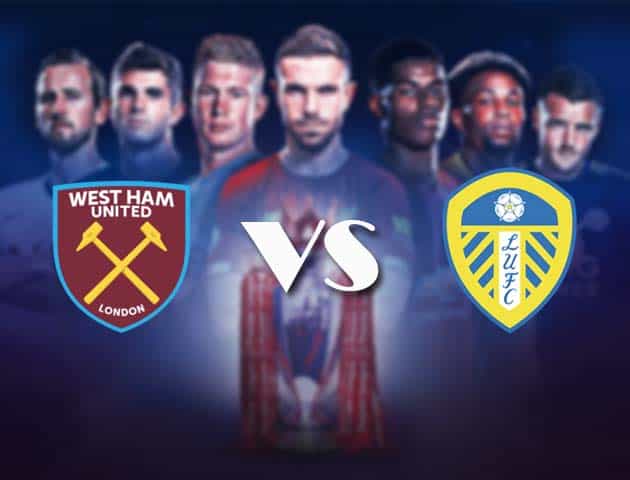 Soi kèo nhà cái Bk8vn West Ham vs Leeds, 9/3/2021 - Ngoại Hạng Anh