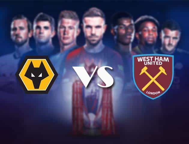 Soi kèo nhà cái Bk8vn Wolves vs West Ham, 6/4/2021 - Ngoại Hạng Anh