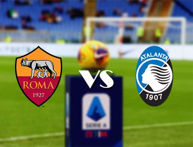 Soi kèo nhà cái Bk8vn AS Roma vs Atalanta, 22/4/2021 - VĐQG Ý [Serie A]