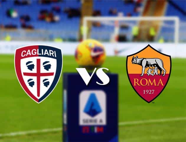 Soi kèo nhà cái Bk8vn Cagliari vs AS Roma, 25/4/2021 - VĐQG Ý [Serie A]