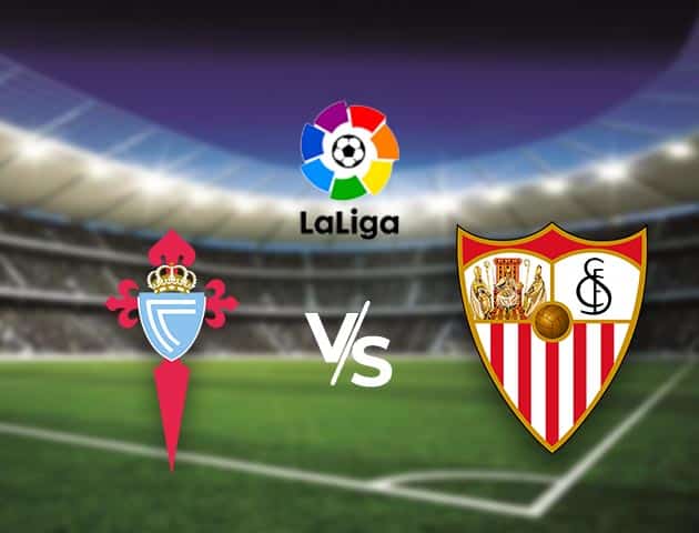 Soi kèo nhà cái Bk8vn Celta Vigo vs Sevilla, 13/04/2021 - VĐQG Tây Ban Nha