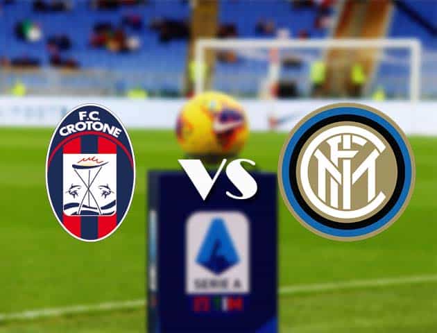 Soi kèo nhà cái Bk8vn Crotone vs Inter, 01/05/2021 - VĐQG Ý [Serie A]