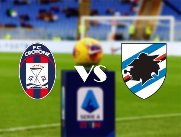 Soi kèo nhà cái Bk8vn Crotone vs Sampdoria, 22/4/2021 - VĐQG Ý [Serie A]