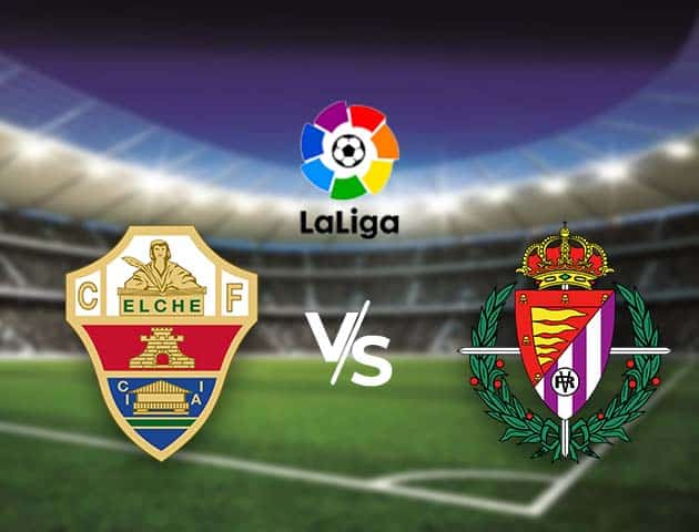 Soi kèo nhà cái Bk8vn Elche vs Valladolid, 22/04/2021 - VĐQG Tây Ban Nha