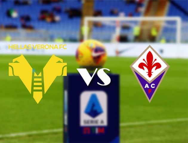 Soi kèo nhà cái Bk8vn Hellas Verona vs Fiorentina, 21/4/2021 - VĐQG Ý [Serie A]