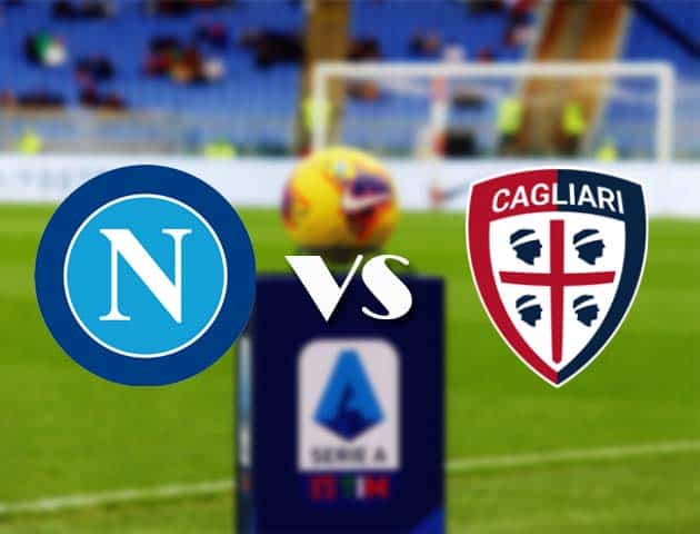 Soi kèo nhà cái Bk8vn Napoli vs Cagliari, 02/05/2021 - VĐQG Ý [Serie A]