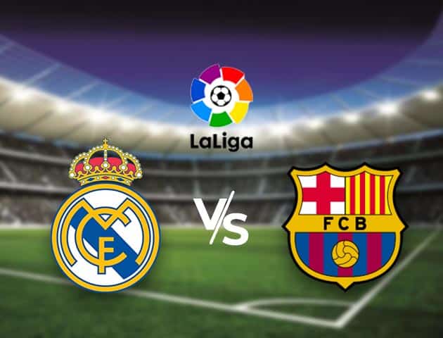 Soi kèo nhà cái Bk8vn Real Madrid vs Barcelona, 11/04/2021 - VĐQG Tây Ban Nha