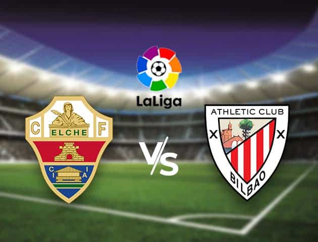 Soi kèo nhà cái Bk8vn Elche vs Ath Bilbao, 22/05/2021 - VĐQG Tây Ban Nha