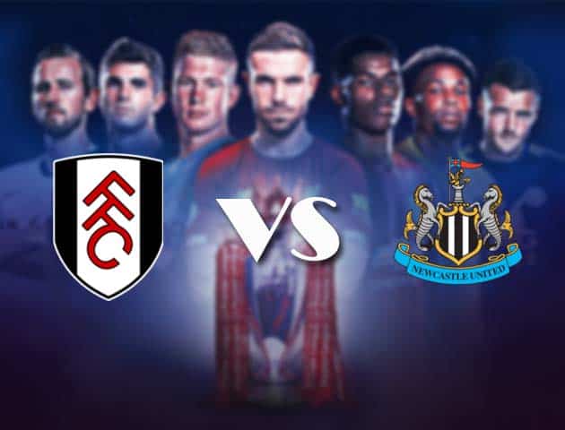 Soi kèo nhà cái Bk8vn Fulham vs Newcastle, 23/05/2021 - Ngoại Hạng Anh