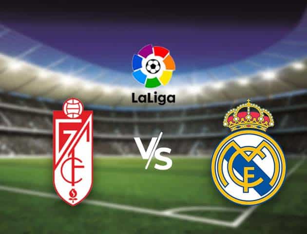 Soi kèo nhà cái Bk8vn Granada CF vs Real Madrid, 14/05/2021 - VĐQG Tây Ban Nha