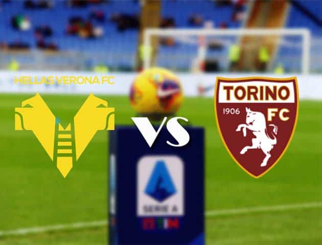 Soi kèo nhà cái Bk8vn Hellas Verona vs Torino, 09/05/2021 - VĐQG Ý [Serie A]