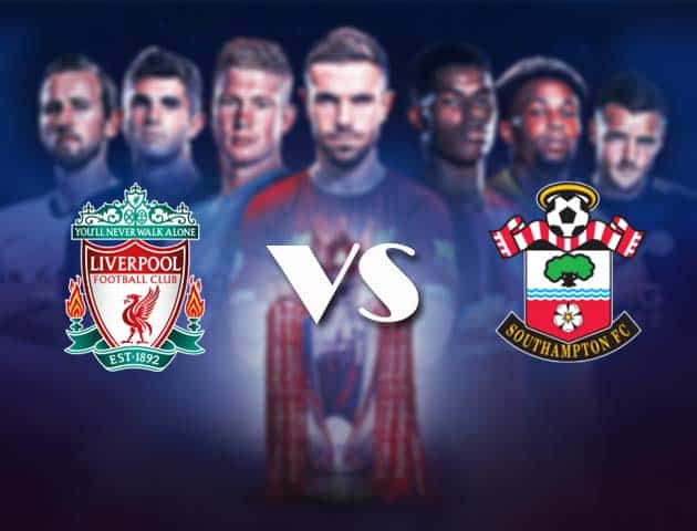 Soi kèo nhà cái Bk8vn Liverpool vs Southampton, 09/05/2021 - Ngoại Hạng Anh