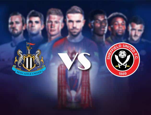 Soi kèo nhà cái Bk8vn Newcastle vs Sheffield Utd, 20/05/2021 - Ngoại Hạng Anh